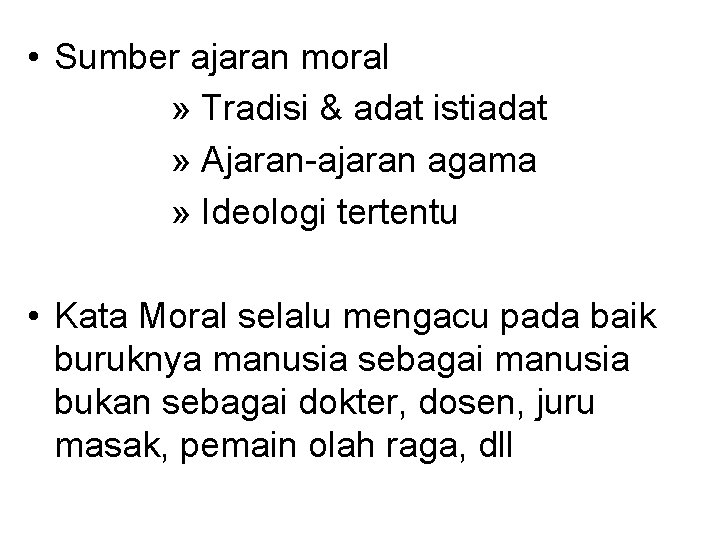  • Sumber ajaran moral » Tradisi & adat istiadat » Ajaran-ajaran agama »