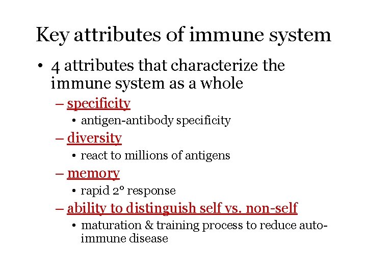 Key attributes of immune system • 4 attributes that characterize the immune system as