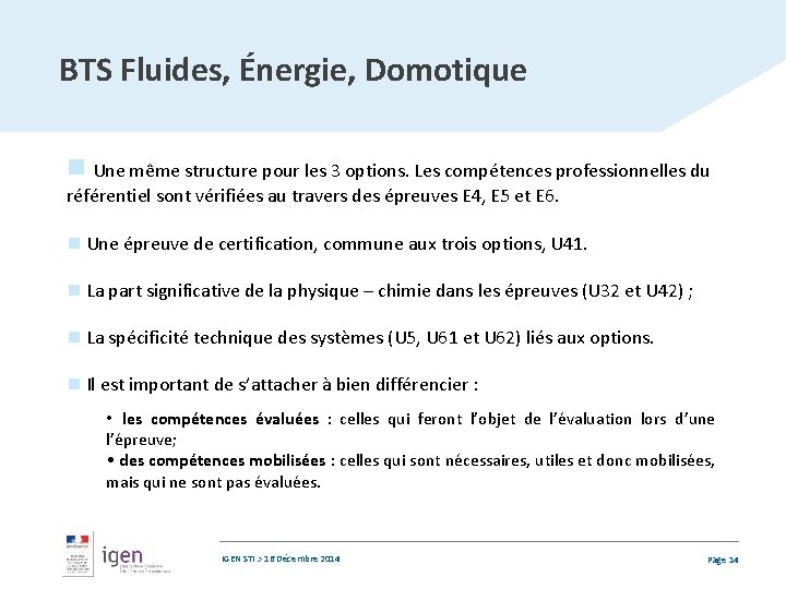 BTS Fluides, Énergie, Domotique n Une même structure pour les 3 options. Les compétences