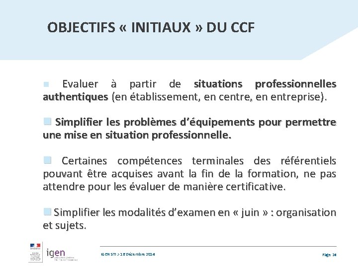 OBJECTIFS « INITIAUX » DU CCF Evaluer à partir de situations professionnelles authentiques (en