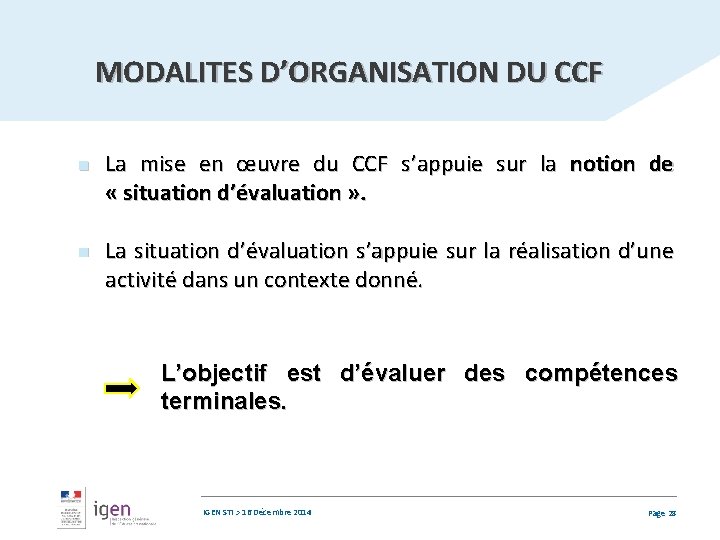 MODALITES D’ORGANISATION DU CCF n n La mise en œuvre du CCF s’appuie sur