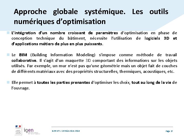 Approche globale systémique. Les outils numériques d’optimisation n L’intégration d’un nombre croissant de paramètres