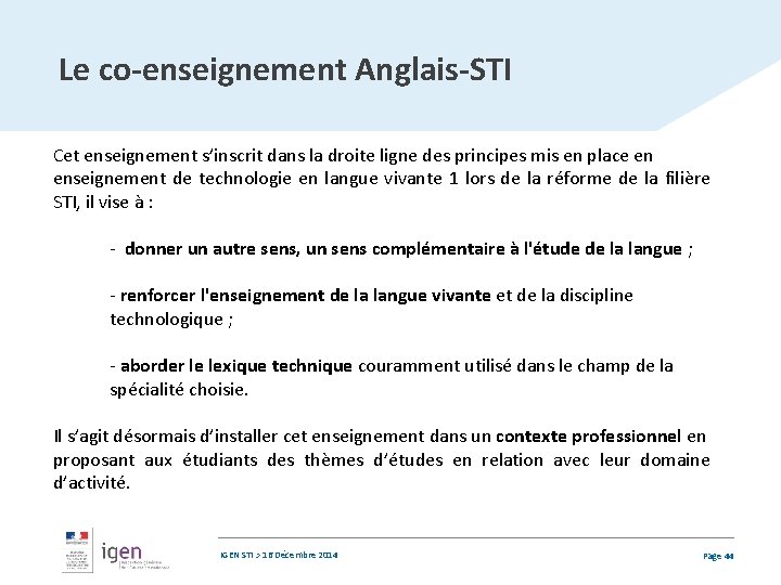 Le co-enseignement Anglais-STI Cet enseignement s’inscrit dans la droite ligne des principes mis en