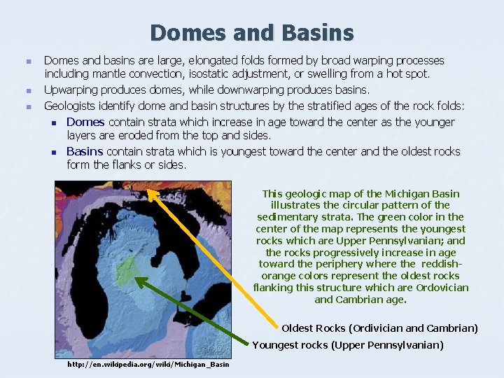 Domes and Basins n n n Domes and basins are large, elongated folds formed