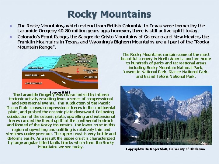 Rocky Mountains n n The Rocky Mountains, which extend from British Columbia to Texas