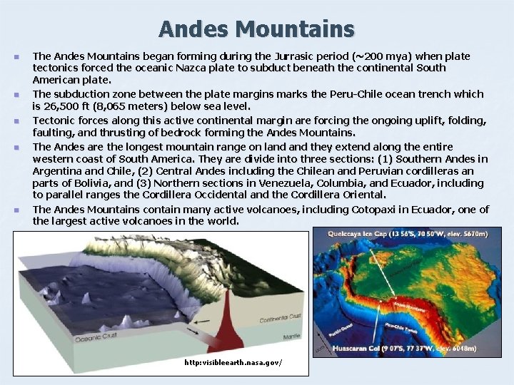 Andes Mountains n n n The Andes Mountains began forming during the Jurrasic period