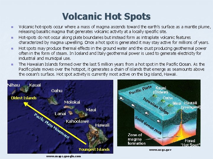 Volcanic Hot Spots n n Volcanic hot-spots occur where a mass of magma ascends