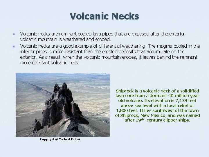 Volcanic Necks n n Volcanic necks are remnant cooled lava pipes that are exposed