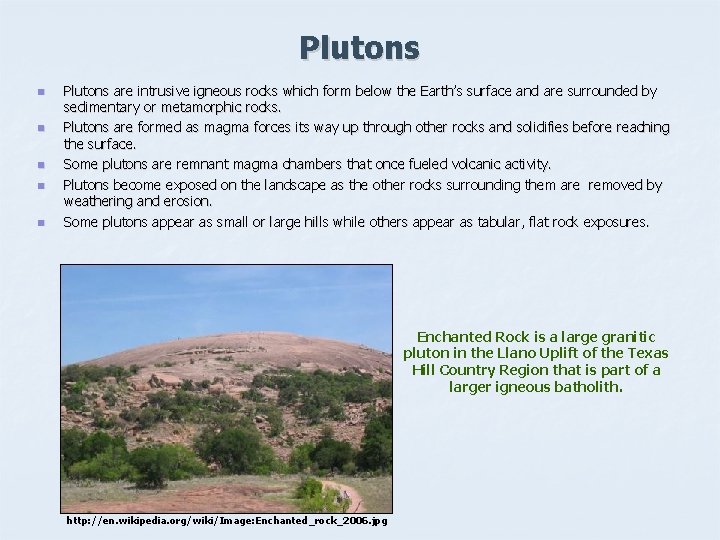 Plutons n n n Plutons are intrusive igneous rocks which form below the Earth’s