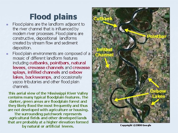 Flood plains n n Flood plains are the landform adjacent to the river channel