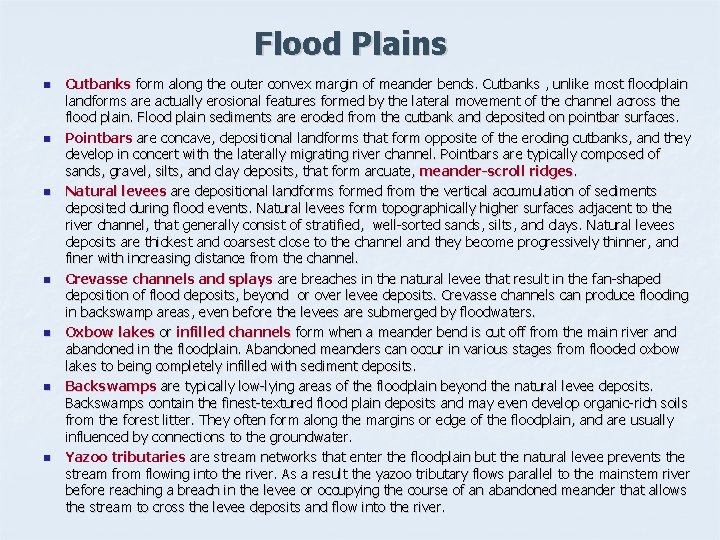 Flood Plains n n n n Cutbanks form along the outer convex margin of