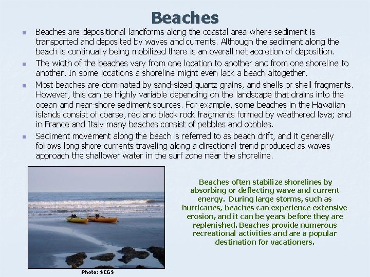 Beaches n n Beaches are depositional landforms along the coastal area where sediment is