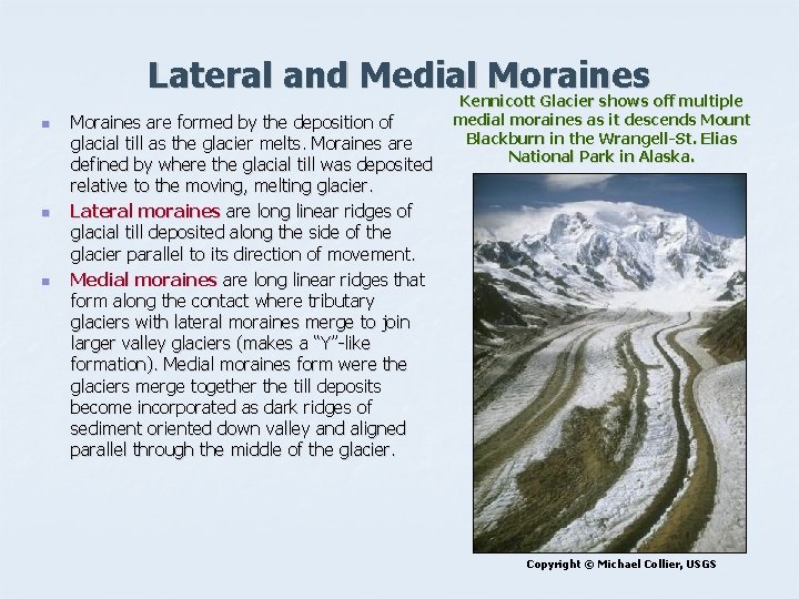 Lateral and Medial Moraines Kennicott Glacier shows off multiple n n n Moraines are