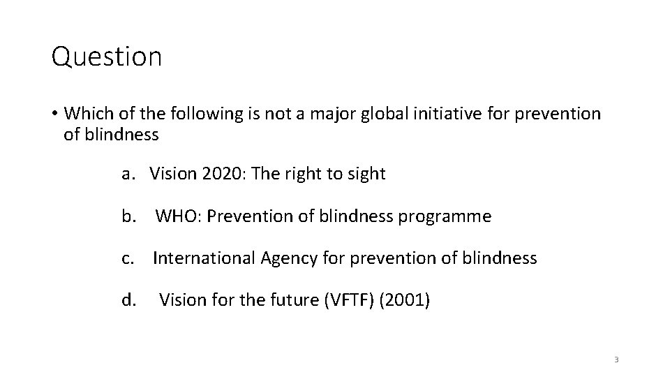 Question • Which of the following is not a major global initiative for prevention