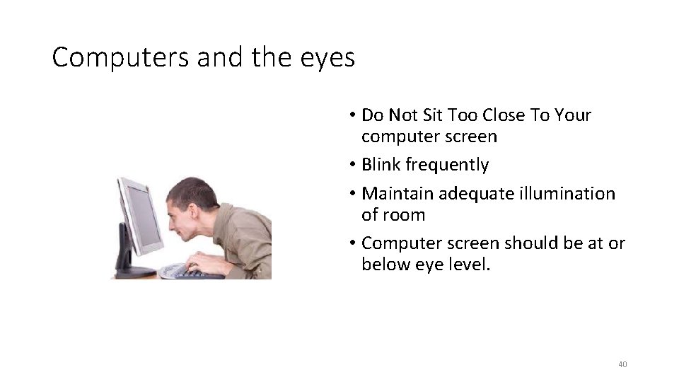 Computers and the eyes • Do Not Sit Too Close To Your computer screen