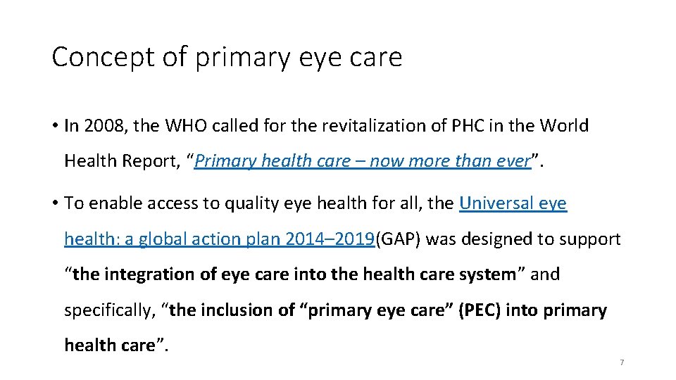 Concept of primary eye care • In 2008, the WHO called for the revitalization