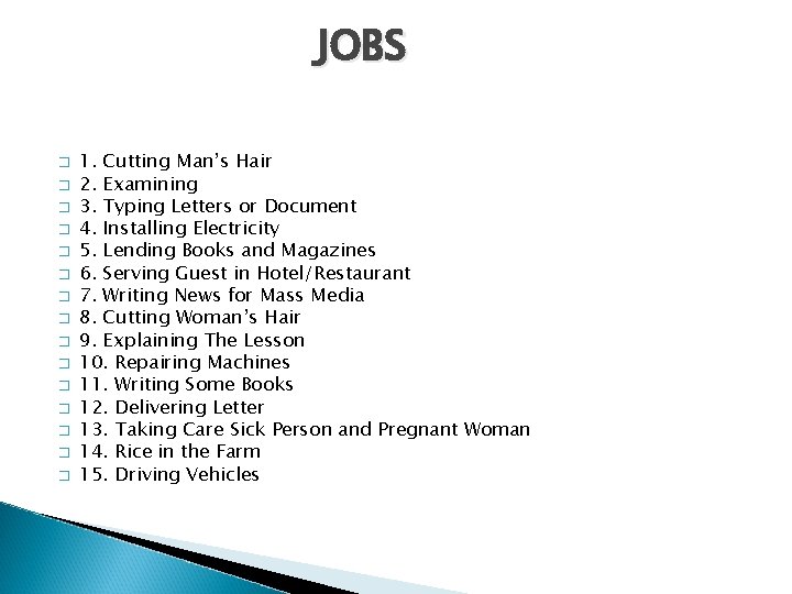 JOBS � � � � 1. Cutting Man’s Hair 2. Examining 3. Typing Letters