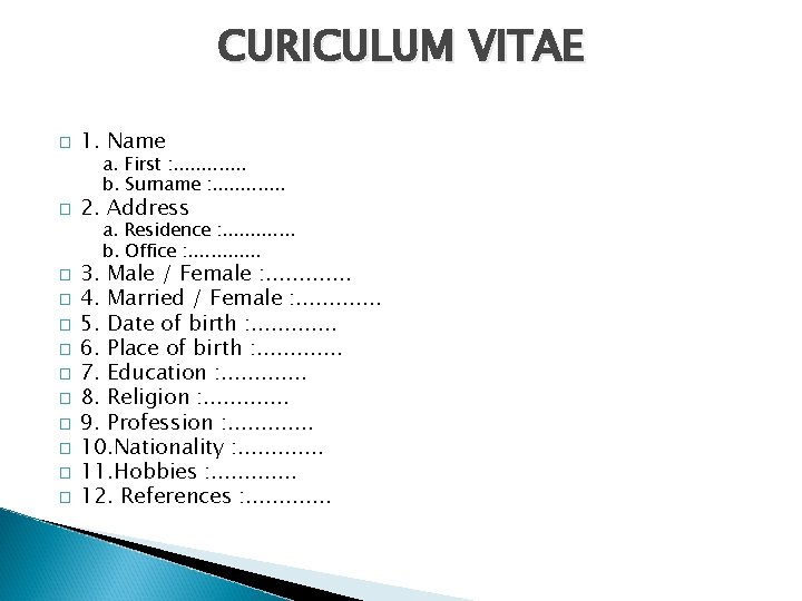 CURICULUM VITAE � 1. Name a. First : . . . b. Surname :