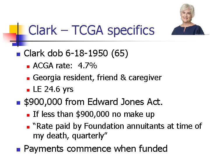 Clark – TCGA specifics n Clark dob 6 -18 -1950 (65) n n $900,