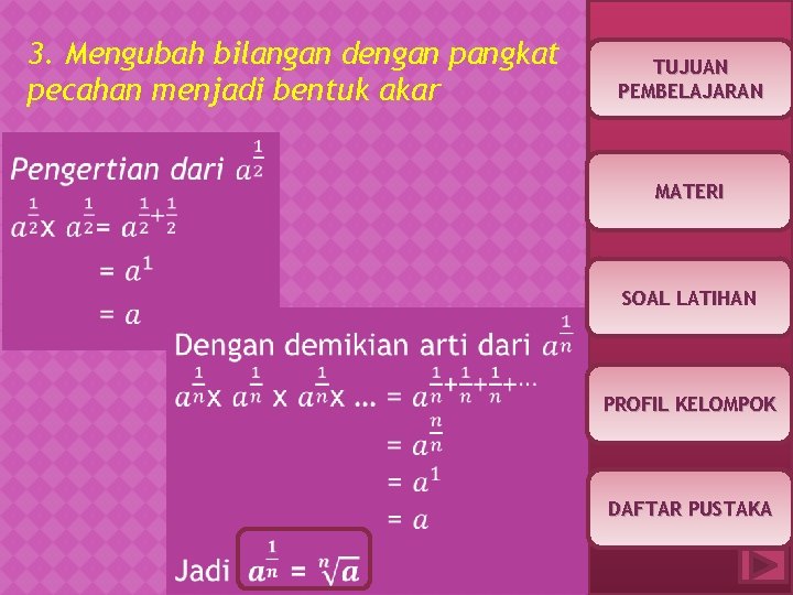 3. Mengubah bilangan dengan pangkat pecahan menjadi bentuk akar TUJUAN PEMBELAJARAN MATERI SOAL LATIHAN