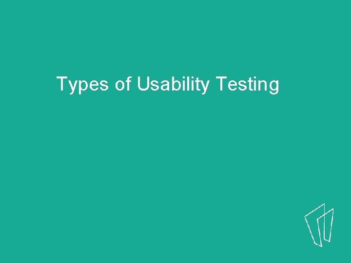 Types of Usability Testing 