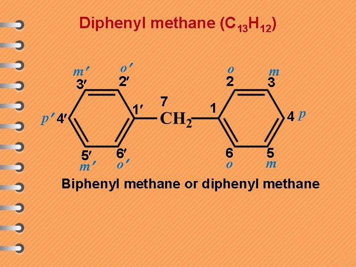 Diphenyl methane (C 13 H 12) m 3 p 4 o 2 1 7
