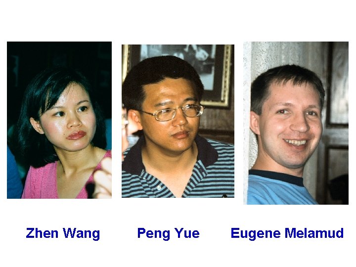 Zhen Wang Peng Yue Eugene Melamud 