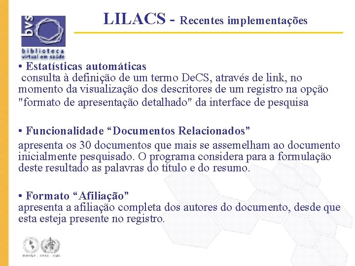 LILACS - Recentes implementações • Estatísticas automáticas consulta à definição de um termo De.