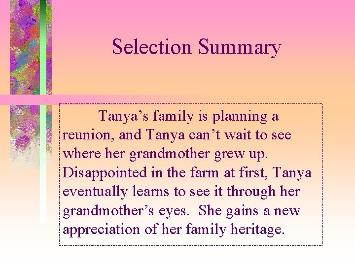 Selection Summary Tanya’s family is planning a reunion, and Tanya can’t wait to see