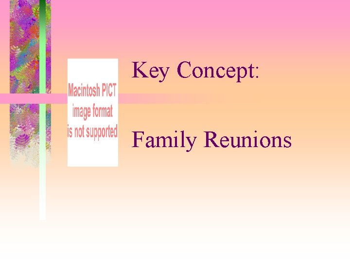 Key Concept: Family Reunions 