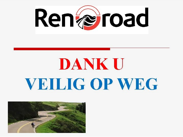 DANK U VEILIG OP WEG 