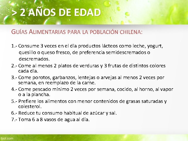 > 2 AÑOS DE EDAD GUÍAS ALIMENTARIAS PARA LA POBLACIÓN CHILENA: 1. - Consume