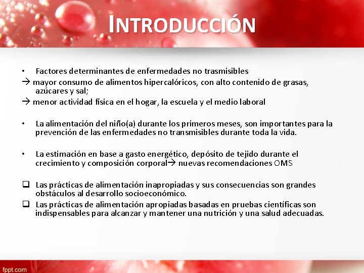 INTRODUCCIÓN • Factores determinantes de enfermedades no trasmisibles mayor consumo de alimentos hipercalóricos, con