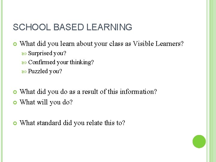 SCHOOL BASED LEARNING What did you learn about your class as Visible Learners? Surprised