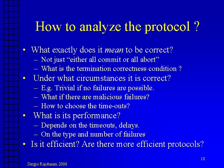 How to analyze the protocol ? • What exactly does it mean to be How to analyze the protocol ? • What exactly does it mean to be
