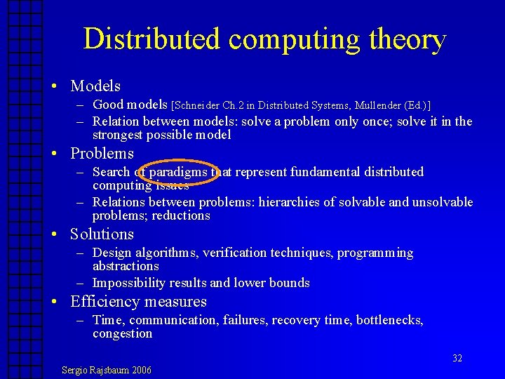 Distributed computing theory • Models – Good models [Schneider Ch. 2 in Distributed Systems, Distributed computing theory • Models – Good models [Schneider Ch. 2 in Distributed Systems,