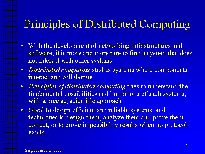 Principles of Distributed Computing • With the development of networking infrastructures and software, it Principles of Distributed Computing • With the development of networking infrastructures and software, it