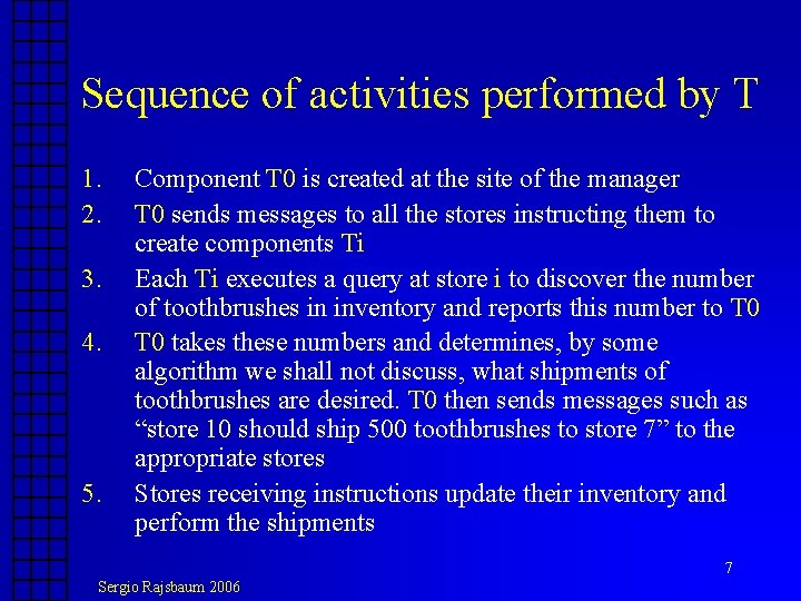 Sequence of activities performed by T 1. 2. 3. 4. 5. Component T 0 Sequence of activities performed by T 1. 2. 3. 4. 5. Component T 0