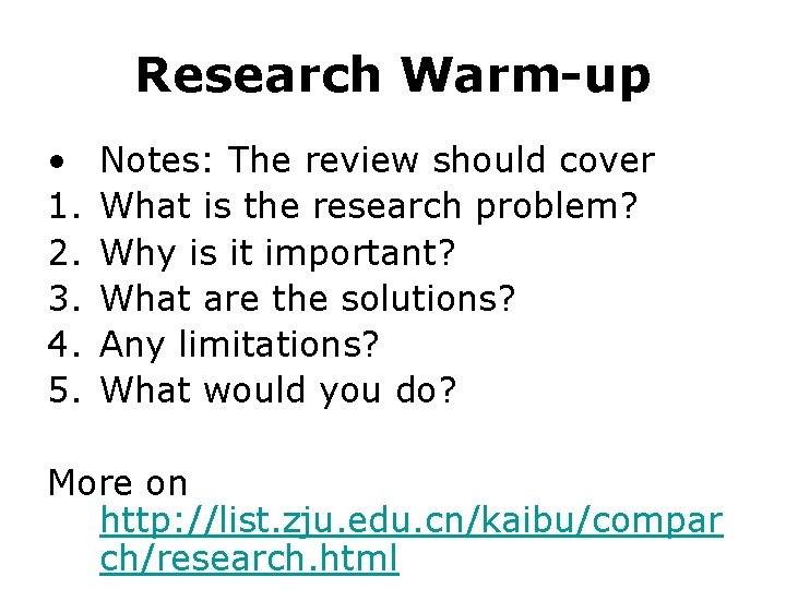 Research Warm-up • 1. 2. 3. 4. 5. Notes: The review should cover What