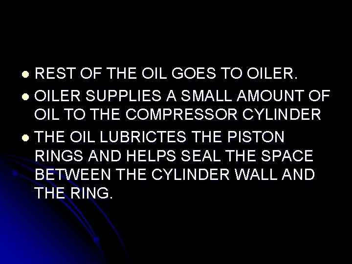 REST OF THE OIL GOES TO OILER. l OILER SUPPLIES A SMALL AMOUNT OF REST OF THE OIL GOES TO OILER. l OILER SUPPLIES A SMALL AMOUNT OF