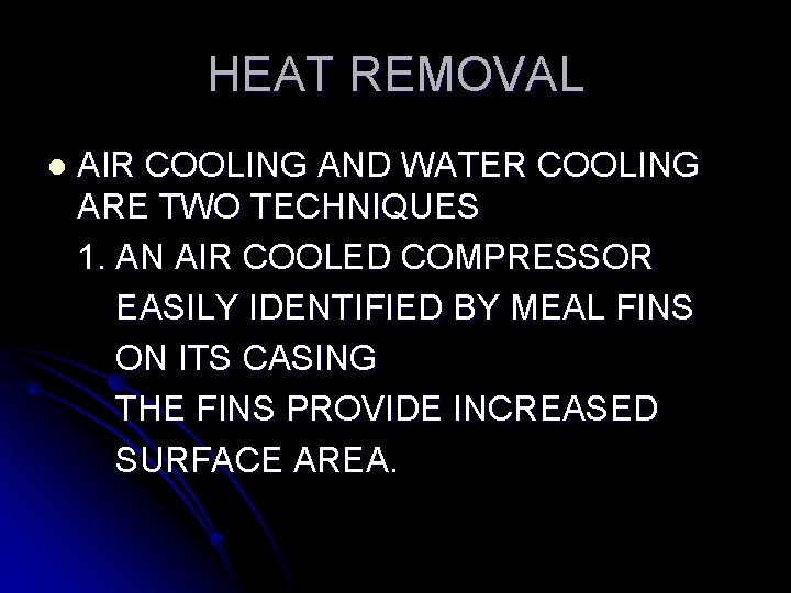 HEAT REMOVAL l AIR COOLING AND WATER COOLING ARE TWO TECHNIQUES 1. AN AIR HEAT REMOVAL l AIR COOLING AND WATER COOLING ARE TWO TECHNIQUES 1. AN AIR