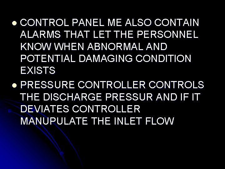 CONTROL PANEL ME ALSO CONTAIN ALARMS THAT LET THE PERSONNEL KNOW WHEN ABNORMAL AND CONTROL PANEL ME ALSO CONTAIN ALARMS THAT LET THE PERSONNEL KNOW WHEN ABNORMAL AND
