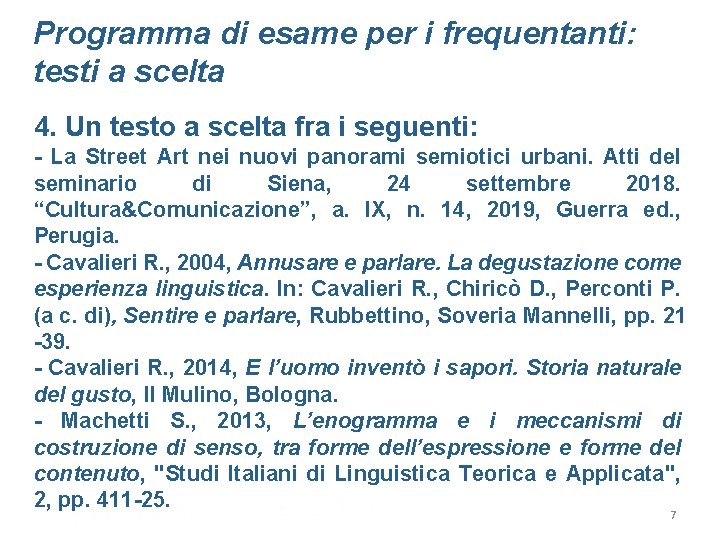 Programma di esame per i frequentanti: testi a scelta 4. Un testo a scelta