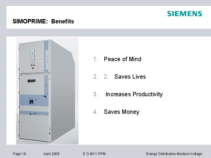 SIMOPRIME: Benefits 1. Peace of Mind 2. 2. Saves Lives 3. Increases Productivity 4.
