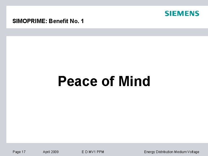 SIMOPRIME: Benefit No. 1 Peace of Mind Page 17 April 2009 E D MV