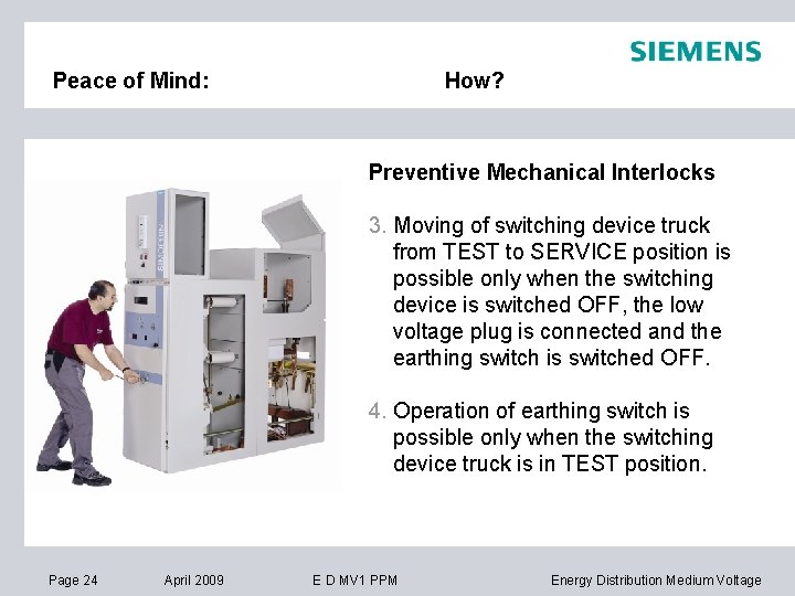 Peace of Mind: How? Preventive Mechanical Interlocks 3. Moving of switching device truck from