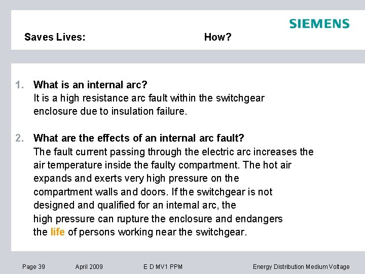 Saves Lives: How? 1. What is an internal arc? It is a high resistance