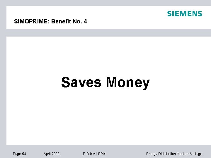 SIMOPRIME: Benefit No. 4 Saves Money Page 54 April 2009 E D MV 1