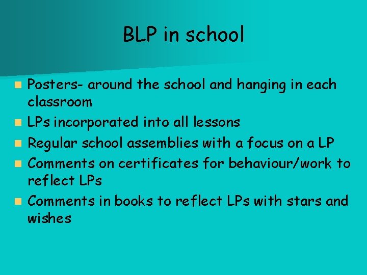 BLP in school n n n Posters- around the school and hanging in each