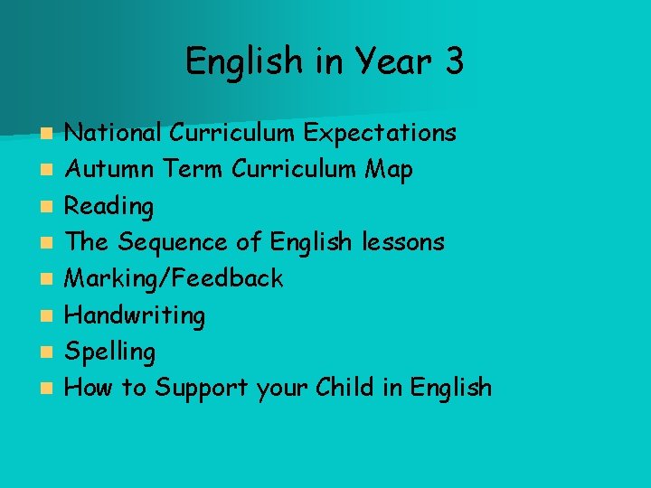English in Year 3 n n n n National Curriculum Expectations Autumn Term Curriculum